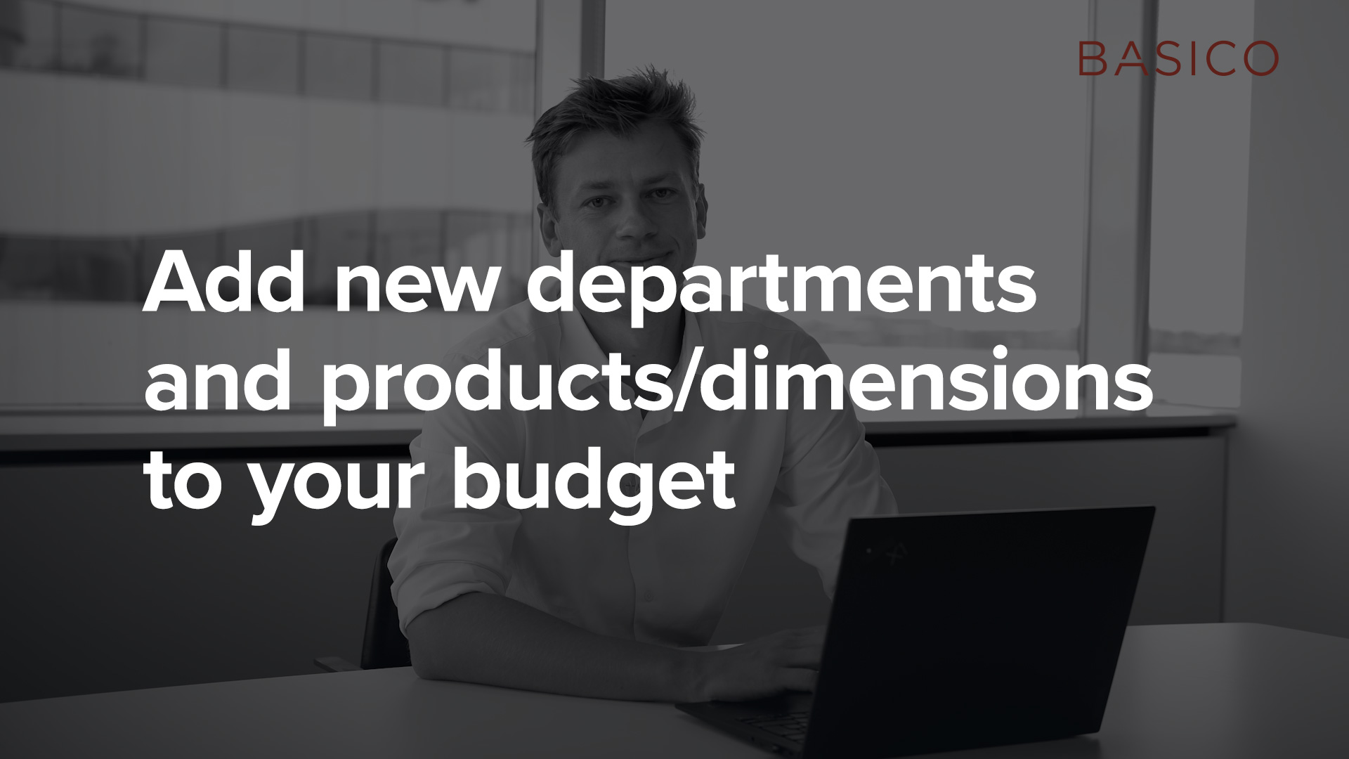 Basico Workday Adaptive Add New Departments And Products Dimensions To Your Budget  